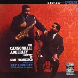 Cannonball Adderley Quintet/In San Francisco